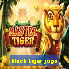 black tiger jogo